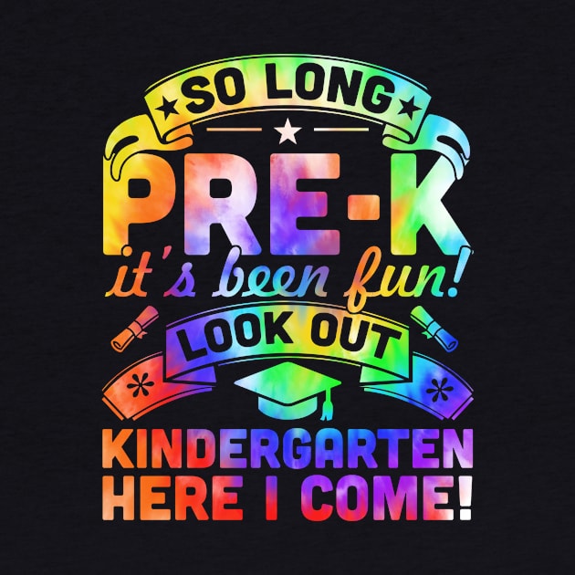 So Long Pre K It's Been Fun Look Out Kindergarten Here I Come by peskyrubeus